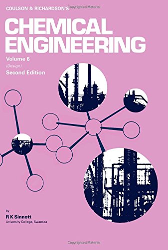 Coulson and Richardson's Chemical Engineering, Volume 6, Second Edition: Chemical Engineering Design (Chemical Engineering Technical Series) (v. 6)