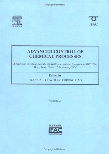 Advanced Control of Chemical Processes, First Edition 2 Volume Set