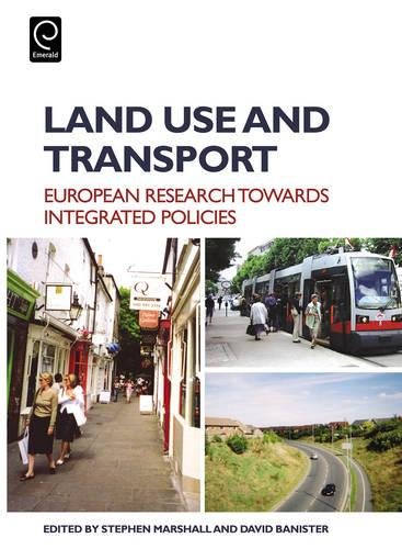 Land Use and Transport: European Research Towards Integrated Policies