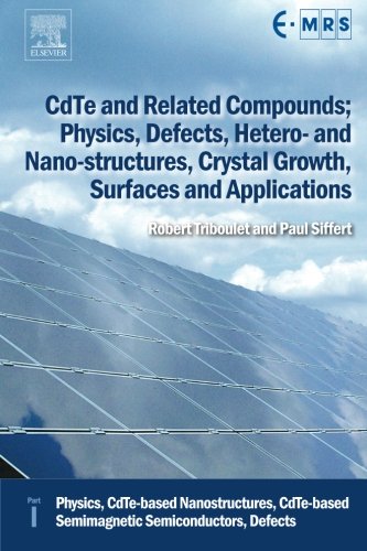 CdTe and Related Compounds; Physics, Defects, Hetero- and Nano-structures, Crystal Growth, Surfaces and Applications: Physics, CdTe-based ... Semimagnetic Semiconductors, Defects
