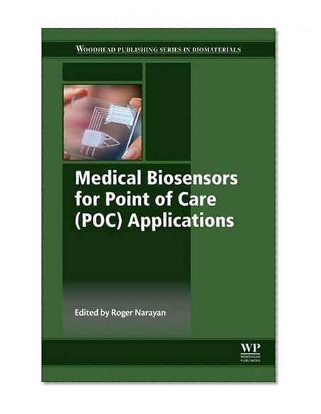 Book Cover Medical Biosensors for Point of Care (POC) Applications (Woodhead Publishing Series in Biomaterials)