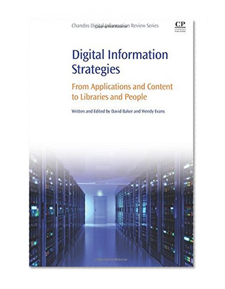 Book Cover Digital Information Strategies: From Applications and Content to Libraries and People (Chandos Digital Information Reviews Series)