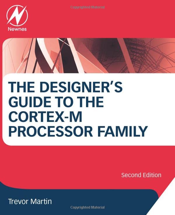 Book Cover The Designer's Guide to the Cortex-M Processor Family: A Tutorial Approach