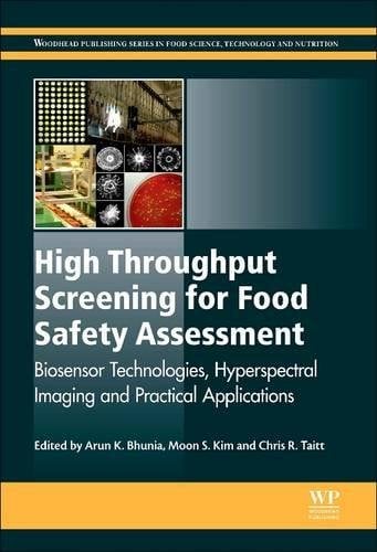 Book Cover High Throughput Screening for Food Safety Assessment: Biosensor Technologies, Hyperspectral Imaging and Practical Applications (Woodhead Publishing Series in Food Science, Technology and Nutrition)