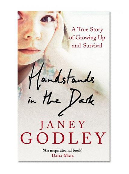 Handstands in the Dark: A True Story of Growing Up and Survival