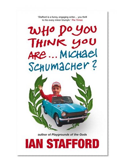 Who Do You Think You Are . . . Michael Schumacher?