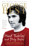 Hard Tackles and Dirty Baths: The Inside Story of Football's Golden Era