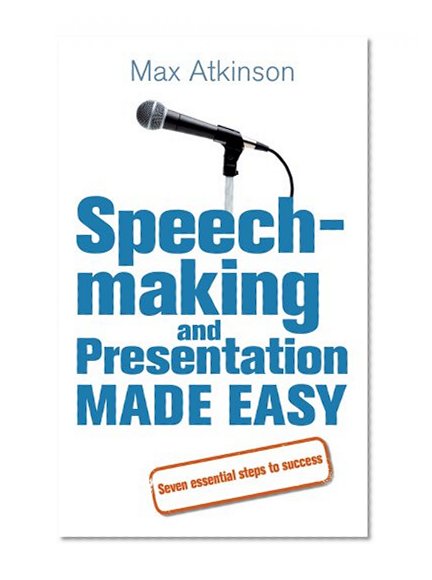 Book Cover Speech-making and Presentation Made Easy: Seven Essential Steps to Success