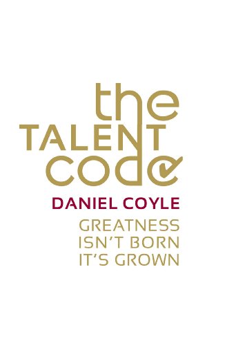 Book Cover The Talent Code: Greatness Isn't Born. It's Grown.