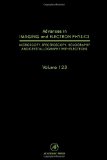Advances in Imaging and Electron Physics, Volume 123: Advances in Electron Microscopy and Diffraction