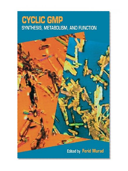 Cyclic GMP: Synthesis, Metabolism, and Function, Volume 26 (Advances in Pharmacology)