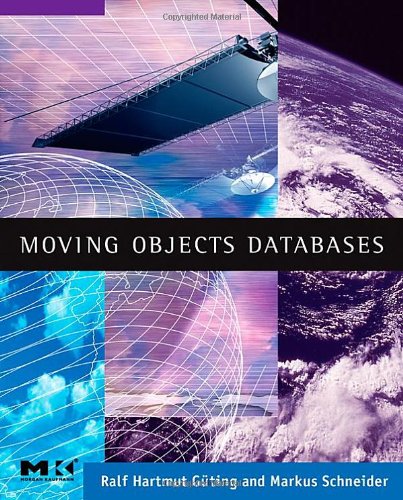 Book Cover Moving Objects Databases (The Morgan Kaufmann Series in Data Management Systems)