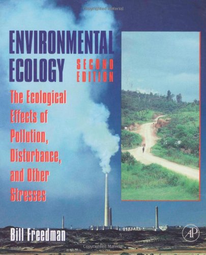 Book Cover Environmental Ecology, Second Edition: The Ecological Effects of Pollution, Disturbance, and Other Stresses