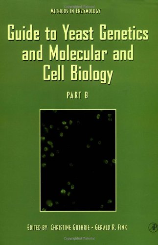 Guide to Yeast Genetics and Molecular and Cell Biology, Part B, Volume 350 (Methods in Enzymology)