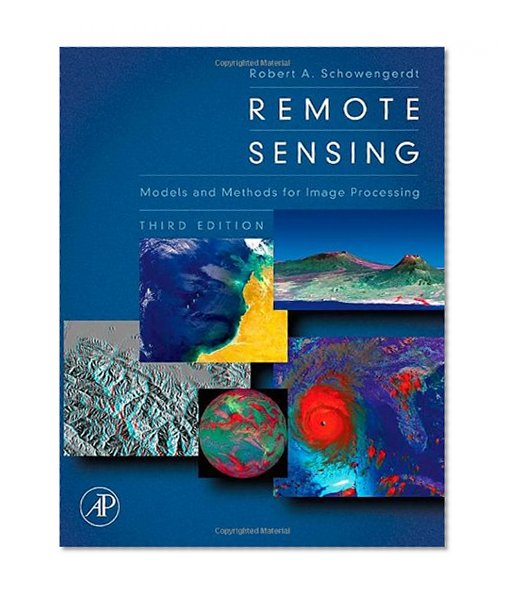 Remote Sensing, Third Edition: Models and Methods for Image Processing