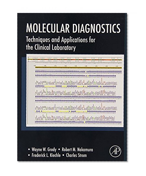 Molecular Diagnostics: Techniques and Applications for the Clinical Laboratory