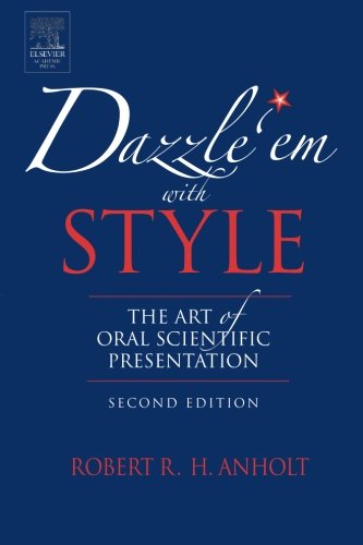 Dazzle 'Em With Style, Second Edition: The Art of Oral Scientific Presentation