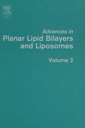 Advances in Planar Lipid Bilayers and Liposomes, Volume 2 (Advances in Planar Lipid Bilayers & Liposomes)