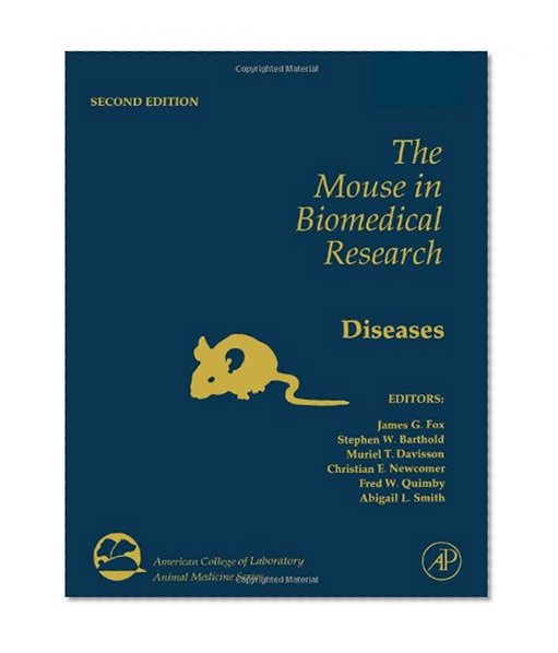 The Mouse in Biomedical Research, Volume 1, Second Edition: History, Wild Mice, and Genetics (American College of Laboratory Animal Medicine)