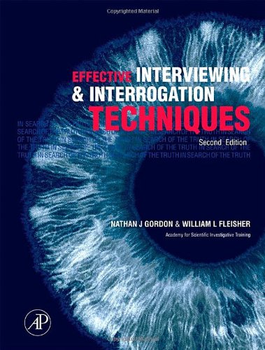 Effective Interviewing and Interrogation Techniques, Second Edition