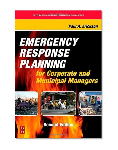 Book Cover Emergency Response Planning for Corporate and Municipal Managers, Second Edition (Butterworth-Heinemann Homeland Security)