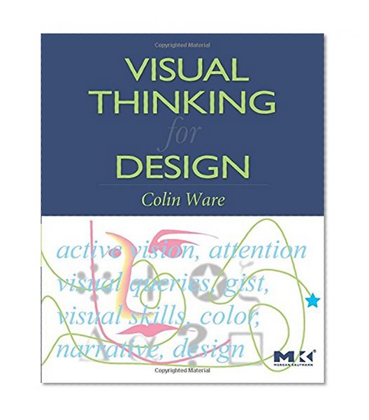 Book Cover Visual Thinking for Design (Morgan Kaufmann Series in Interactive Technologies)