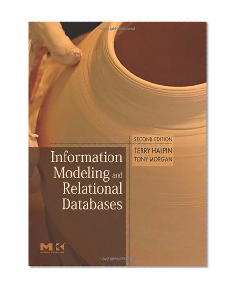 Book Cover Information Modeling and Relational Databases, Second Edition (The Morgan Kaufmann Series in Data Management Systems)