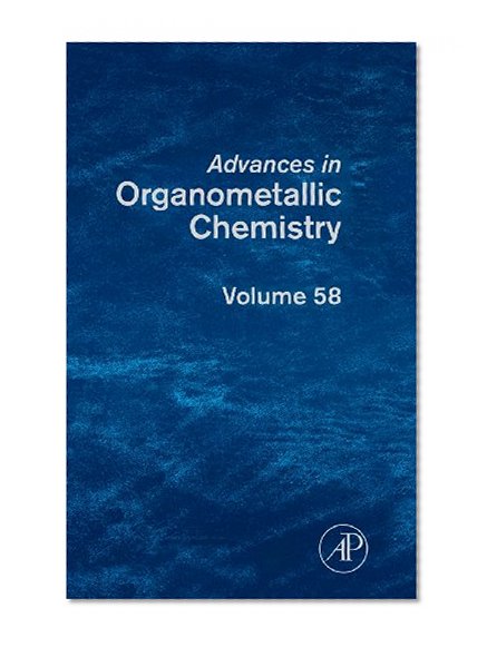 Advances in Organometallic Chemistry, Volume 58
