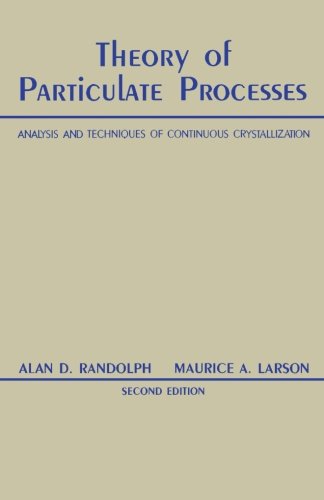 Book Cover Theory of Particulate Processes: Analysis and Techniques of Continuous Crystallization