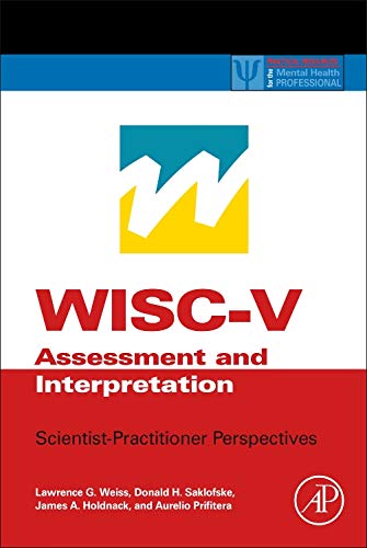 Book Cover WISC-V Assessment and Interpretation: Scientist-Practitioner Perspectives (Practical Resources for the Mental Health Professional)