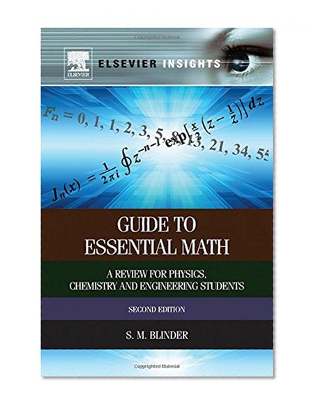 Guide to Essential Math, Second Edition: A Review for Physics, Chemistry and Engineering Students (Elsevier Insights)