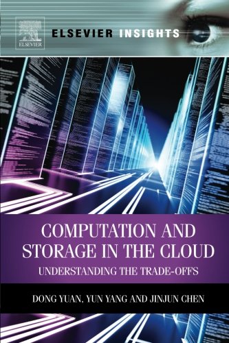 Book Cover Computation and Storage in the Cloud: Understanding the Trade-Offs (Elsevier Insights)