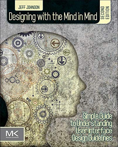 Book Cover Designing with the Mind in Mind: Simple Guide to Understanding User Interface Design Guidelines