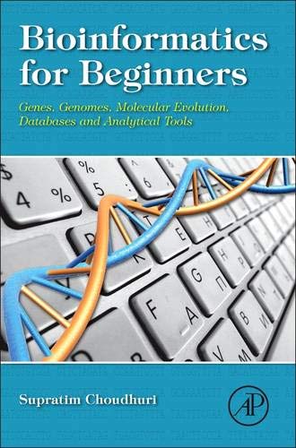 Book Cover Bioinformatics for Beginners: Genes, Genomes, Molecular Evolution, Databases and Analytical Tools