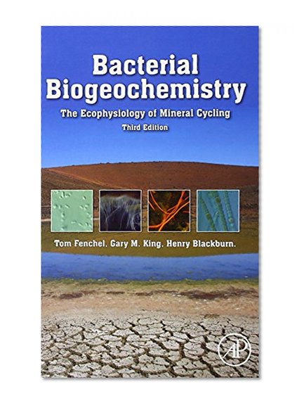 Bacterial Biogeochemistry, Third Edition: The Ecophysiology of Mineral Cycling