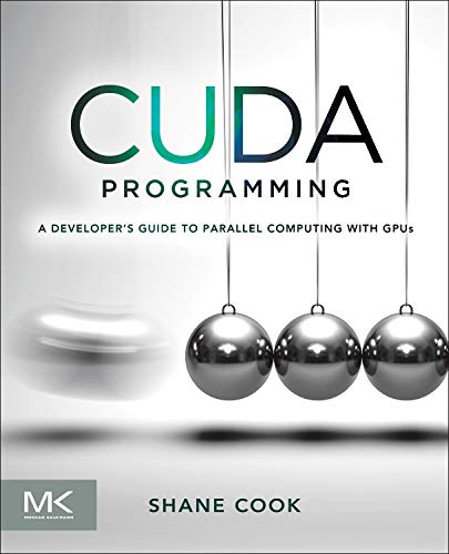 Book Cover CUDA Programming: A Developer's Guide to Parallel Computing with GPUs (Applications of Gpu Computing)
