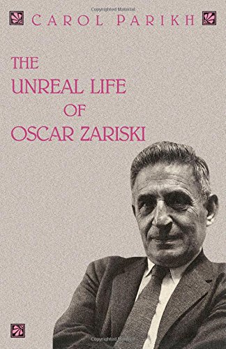 The Unreal Life of Oscar Zariski