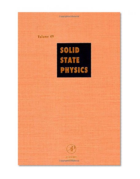 Solid State Physics: Advances in Research and Applications, Vol. 49