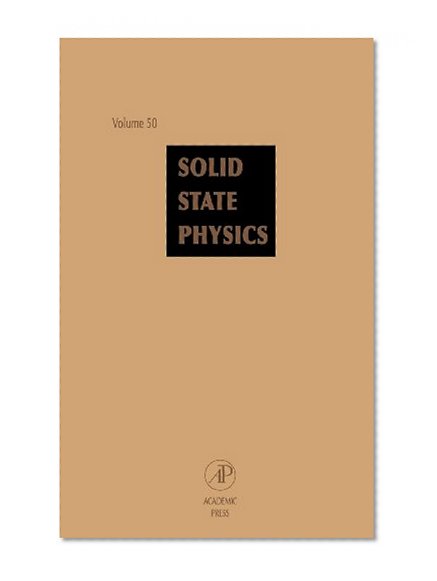 Solid State Physics: Advances in Research and Applications, Vol. 50