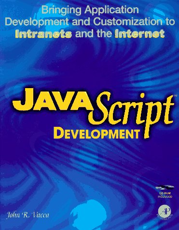 Javascript Development: Bringing Application Development and Customization to Intranets and the Internet