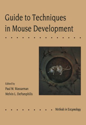 Guide to Techniques in Mouse Development, Volume 225: Volume 225: Guide to Techniques in Mouse Development (Methods in Enzymology)