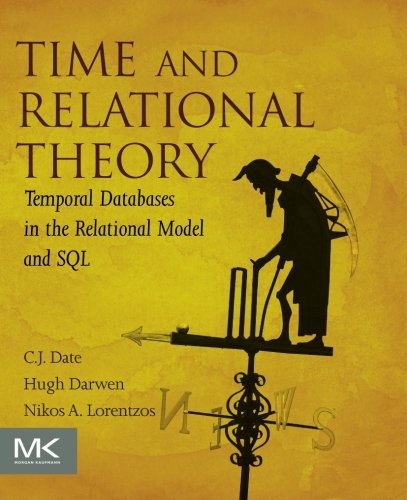 Book Cover Time and Relational Theory: Temporal Databases in the Relational Model and SQL (The Morgan Kaufmann Series in Data Management Systems)