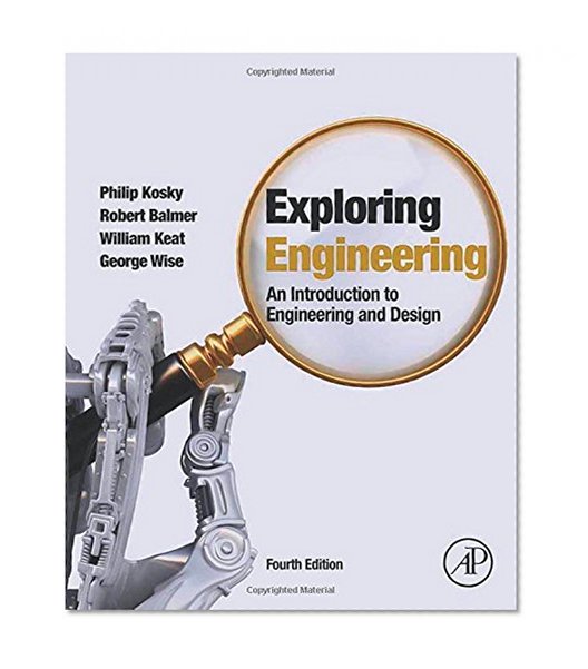 Book Cover Exploring Engineering, Fourth Edition: An Introduction to Engineering and Design