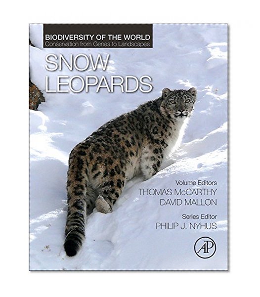 Book Cover Snow Leopards: Biodiversity of the World: Conservation from Genes to Landscapes