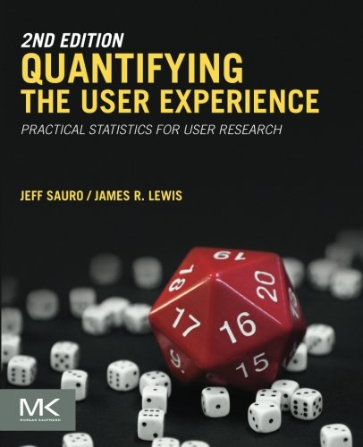 Book Cover Quantifying the User Experience: Practical Statistics for User Research