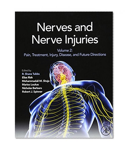 Nerves and Nerve Injuries: Vol 2: Pain, Treatment, Injury, Disease and Future Directions