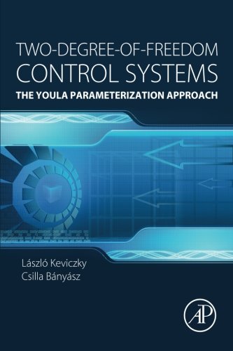 Book Cover Two-Degree-of-Freedom Control Systems: The Youla Parameterization Approach
