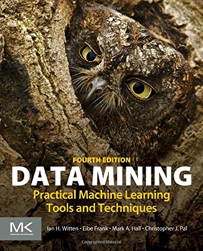Data Mining, Fourth Edition: Practical Machine Learning Tools and Techniques (Morgan Kaufmann Series in Data Management Systems)