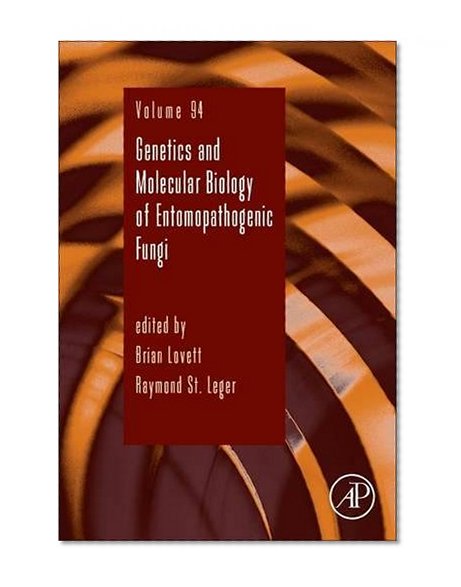 Book Cover Genetics and Molecular Biology of Entomopathogenic Fungi, Volume 94 (Advances in Genetics)
