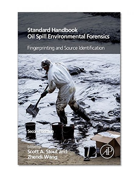 Standard Handbook Oil Spill Environmental Forensics, Second Edition: Fingerprinting and Source Identification